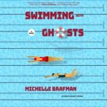 Swimming with Ghosts, Michelle Brafman