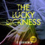 The Lucky Sickness, JT Lawrence