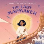 The Last Mapmaker, Christina Soontornvat