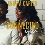 Connected to You, Endiya Carter