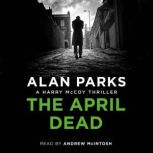 The April Dead, Alan Parks