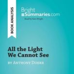 All the Light We Cannot See by Anthon..., Bright Summaries
