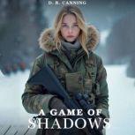 A Game of Shadows, D. R. Canning