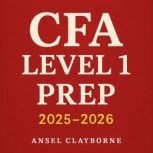 CFA Level 1 Prep 20252026, Ansel Clayborne