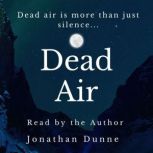 Dead Air, Jonathan Dunne