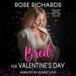 Bred for Valentines Day, Rose Richards