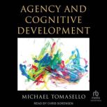 Agency and Cognitive Development, Michael Tomasello