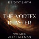 The Vortex Blaster, E. E. Doc Smith