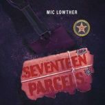 Seventeen Parcels, Mic Lowther