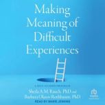 Making Meaning of Difficult Experienc..., Sheila A.M. Rauch