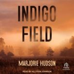 Indigo Field, Marjorie Hudson