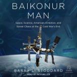 Baikonur Man, Barry L. Stoddard