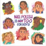 Nail Polish Is Too for Boys!, EmmaClaire Sunday