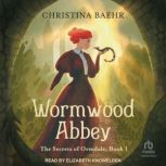 Wormwood Abbey, Christina Baehr