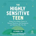 The Highly Sensitive Teen, Lea Noring, PhD