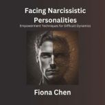 Facing Narcissistic Personalities, Fiona Chen