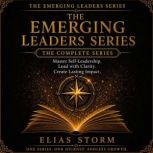 THE EMERGING LEADERS SERIES THE COMPL..., Elias Storm