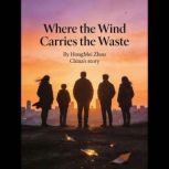 Where the Wind Carries the Waste, HongMei Zhou