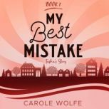 My Best Mistake Tasha's Story, Carole Wolfe
