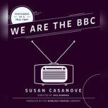 We Are the BBC, Susan  Casanove