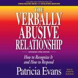 The Verbally Abusive Relationship, Expanded Third Edition How to recognize it and how to respond, Patricia Evans