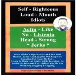 SelfRighteous Loud Mouth Idiots, James M. Spears