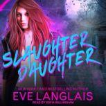 Slaughter Daughter, Eve Langlais