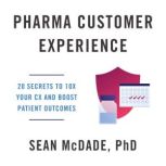 Pharma Customer Experience, Sean McDade