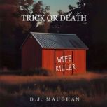 Trick or Death, D.J. Maughan