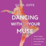 Dancing With Your Muse, Gilda Joffe