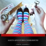 Alices Adventures Underground, Lewis Carroll