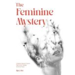 The Feminine Mystery, Aja J. Arc