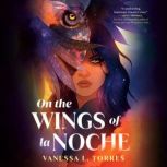 On the Wings of la Noche, Vanessa L. Torres