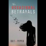 The OCCASIONAL Betrayals, SALT n Pepper