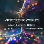 Microscopic Worlds, Mike Crawford