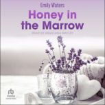 Honey in the Marrow, Emily Waters