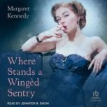 Where Stands a Winged Sentry, Margaret Kennedy
