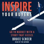Inspire your Buyers, Bruce Scheer