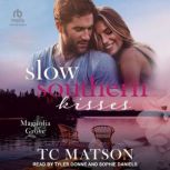 Slow Southern Kisses, TC Matson