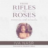 From Rifles to Roses, Iva Nasr