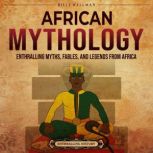 African Mythology Enthralling Myths,..., Billy Wellman