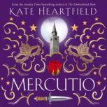 Mercutio, Kate Heartfield