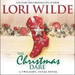 The Christmas Dare A Twilight, Texas Novel, Lori Wilde