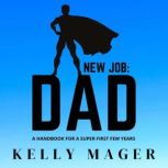 New Job Dad, Kelly Mager