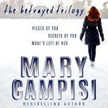 Betrayed Trilogy, The: Boxed Set, Mary Campisi