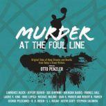 Murder at the Foul Line Original Tales of Hoop Dreams and Deaths from Today's Great Writers, Otto Penzler