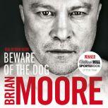 Beware of The Dog, Brian Moore