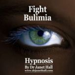 Fight Bulimia, Dr. Janet Hall