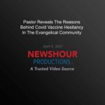 Pastor Reveals The Reasons Behind Cov..., PBS NewsHour