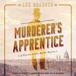 The Murderer's Apprentice A Victorian London Murder Mystery, Ann Granger